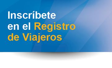 Inscríbete en el Registro de Viajeros