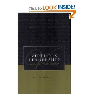 Virtuous Leadership: <i>An Agenda for Personal Excellence</i>